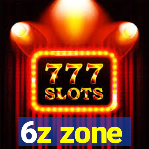 6z zone